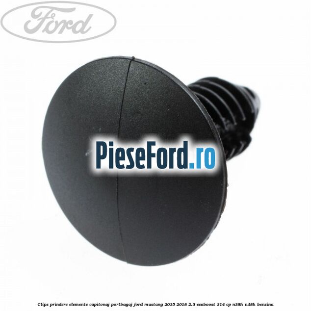 Clips prindere elemente capitonaj portbagaj Ford Mustang 2015-2018 2.3 EcoBoost 314 cp N38H, N48H benzina