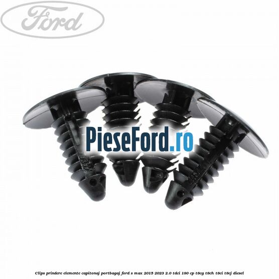 Clips prindere elemente capitonaj portbagaj Ford S-Max 2015-2023 2.0 TDCi 180 cp T8CG, T8CH, T8CI, T8CJ diesel