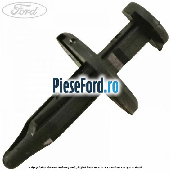 Clips prindere elemente capitonaj push pin Ford Kuga 2019-2023 1.5 EcoBlue 120 cp ZTDA diesel