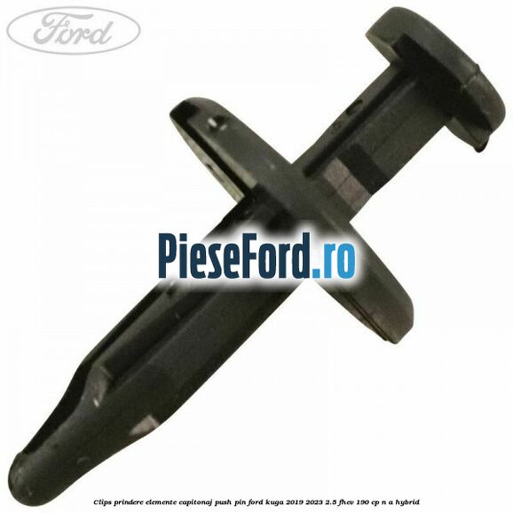 Clips prindere elemente capitonaj push pin Ford Kuga 2019-2023 2.5 FHEV 190 cp n/a hybrid