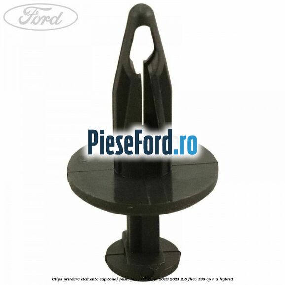 Clips prindere elemente capitonaj push pin Ford Kuga 2019-2023 2.5 FHEV 190 cp n/a hybrid