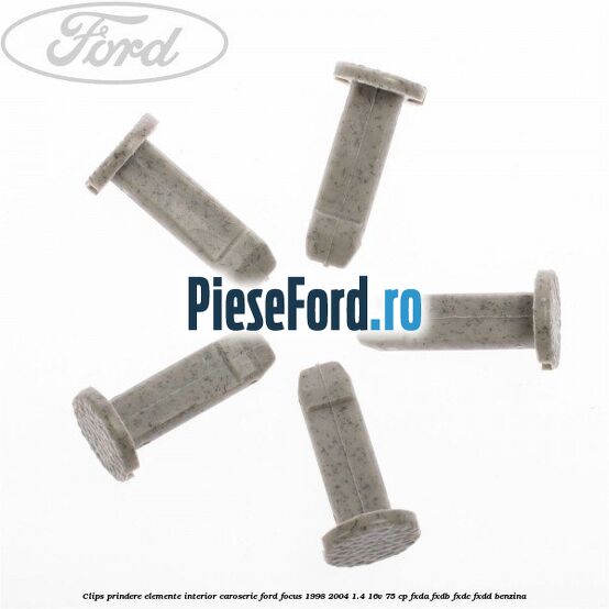 Clips prindere elemente interior caroserie Ford Focus 1998-2004 1.4 16V 75 cp Clips prindere elemente interior caroserie Ford Focus 1998-2004 1.4 16V 75 cp FXDA, FXDB, FXDC, FXDD benzina