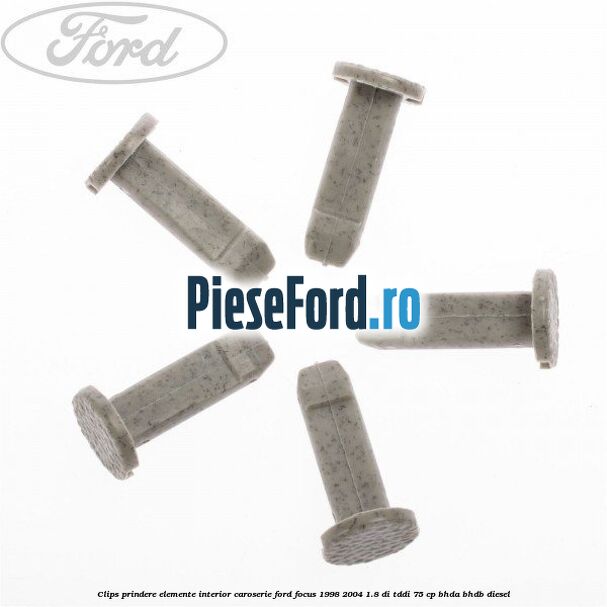 Clips prindere elemente interior caroserie Ford Focus 1998-2004 1.8 DI/TDDi 75 cp BHDA, BHDB diesel