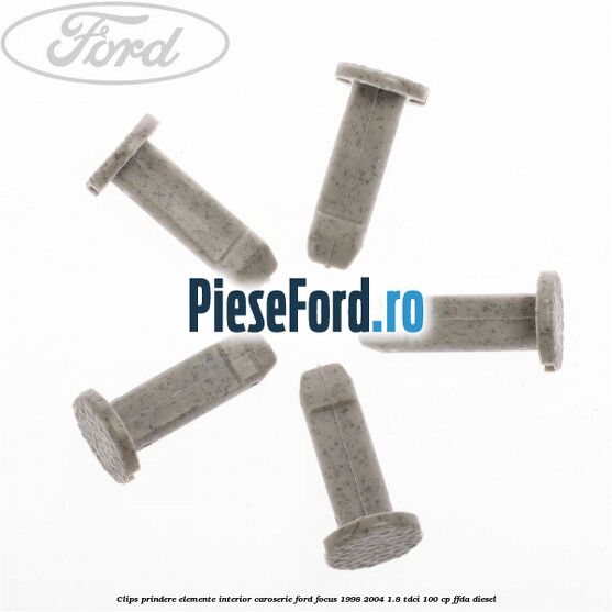 Clips prindere elemente interior caroserie Ford Focus 1998-2004 1.8 TDCi 100 cp Clips prindere elemente interior caroserie Ford Focus 1998-2004 1.8 TDCi 100 cp FFDA diesel
