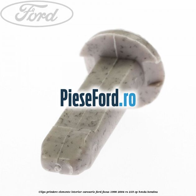 Clips prindere elemente interior caroserie Ford Focus 1998-2004 RS 215 cp HMDA benzina
