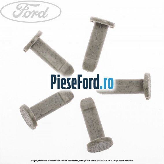 Clips prindere elemente interior caroserie Ford Focus 1998-2004 ST170 173 cp Clips prindere elemente interior caroserie Ford Focus 1998-2004 ST170 173 cp ALDA benzina