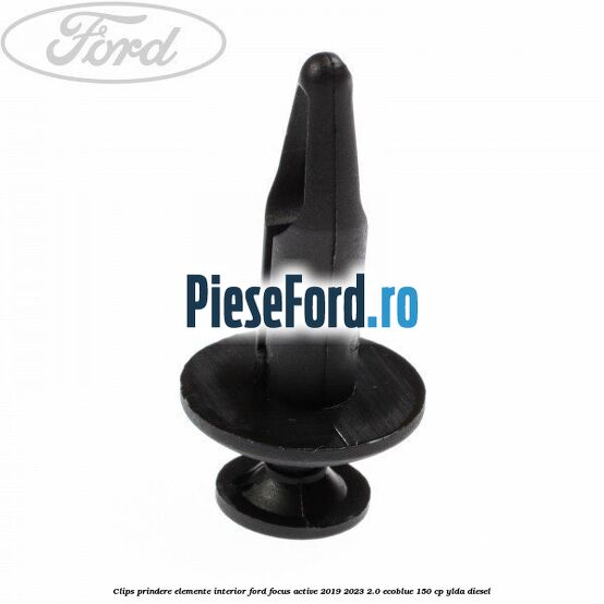 Clips prindere elemente interior Ford Focus Active 2019-2023 2.0 EcoBlue 150 cp