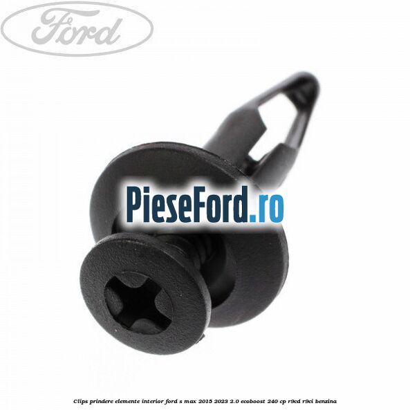 Clips prindere elemente interior Ford S-Max 2015-2023 2.0 EcoBoost 240 cp R9CD, R9CI benzina