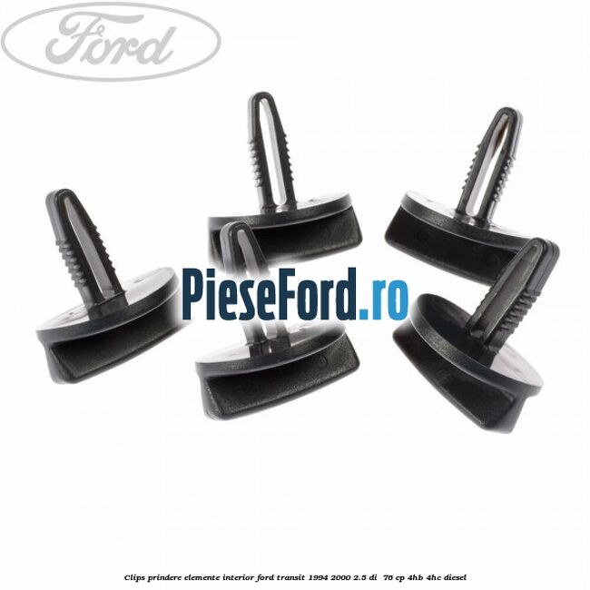 Clips prindere elemente interior Ford Transit 1994-2000 2.5 DI  76 cp 4HB, 4HC diesel