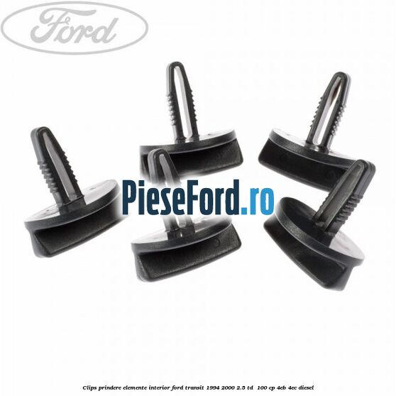 Clips prindere elemente interior Ford Transit 1994-2000 2.5 TD  100 cp 4EB, 4EC diesel