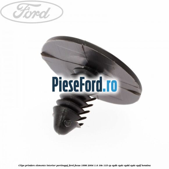 Clips prindere elemente interior portbagaj Ford Focus 1998-2004 1.8 16V 115 cp EYDB, EYDC, EYDD, EYDE, EYDF benzina