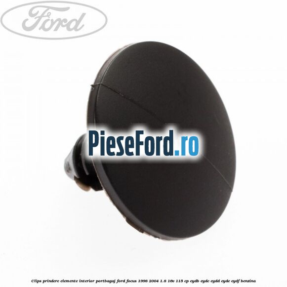 Clips prindere elemente interior portbagaj Ford Focus 1998-2004 1.8 16V 115 cp EYDB, EYDC, EYDD, EYDE, EYDF benzina