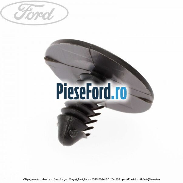 Clips prindere elemente interior portbagaj Ford Focus 1998-2004 2.0 16V 131 cp EDDB, EDDC, EDDD, EDDF benzina