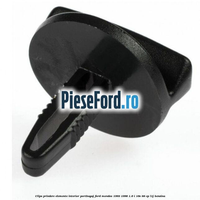 Clips prindere elemente interior portbagaj Ford Mondeo 1993-1996 1.6 i 16V 88 cp L1J benzina