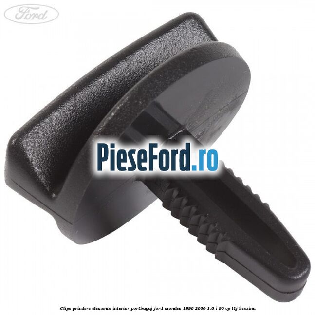 Clips prindere elemente interior portbagaj Ford Mondeo 1996-2000 1.6 i 90 cp L1J benzina