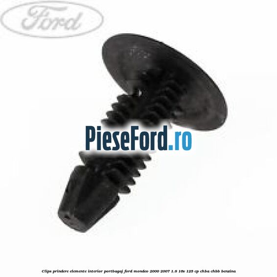 Clips prindere elemente interior portbagaj Ford Mondeo 2000-2007 1.8 16V 125 cp CHBA, CHBB benzina