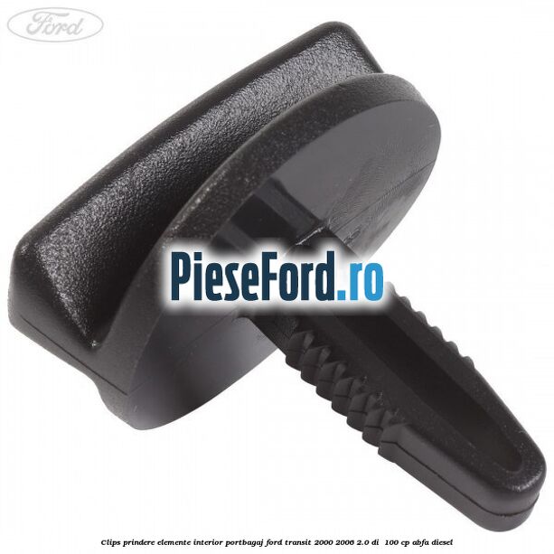 Clips prindere elemente interior portbagaj Ford Transit 2000-2006 2.0 DI  100 cp ABFA diesel
