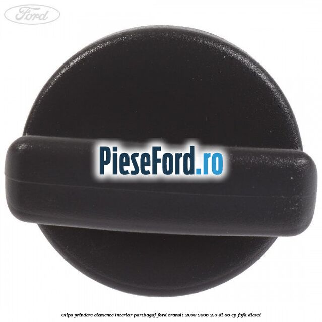 Clips prindere elemente interior portbagaj Ford Transit 2000-2006 2.0 DI 86 cp F3FA diesel