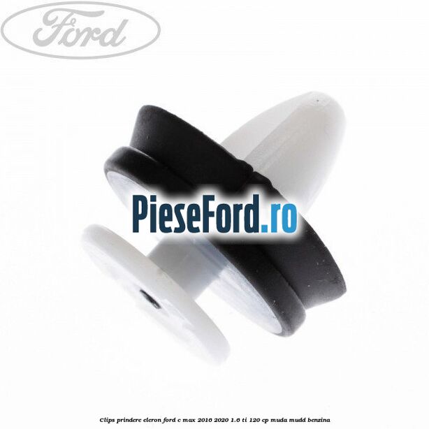 Clips prindere eleron Ford C-Max 2016-2020 1.6 Ti 120 cp MUDA, MUDD benzina