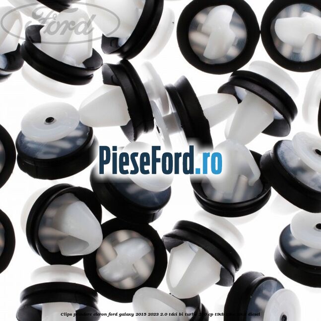 Clips prindere eleron Ford Galaxy 2015-2023 2.0 TDCi BI-Turbo 210 cp Clips prindere eleron Ford Galaxy 2015-2023 2.0 TDCi BI-Turbo 210 cp T9CB, T9CC, T9CD diesel