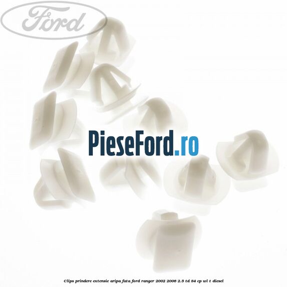 Clips prindere extensie aripa fata Ford Ranger 2002-2006 2.5 TD 84 cp WL-T diesel