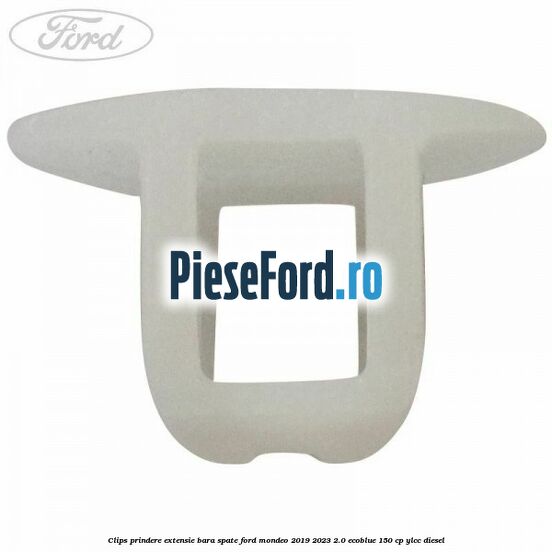 Clips prindere extensie bara spate Ford Mondeo 2019-2023 2.0 EcoBlue 150 cp YLCC diesel