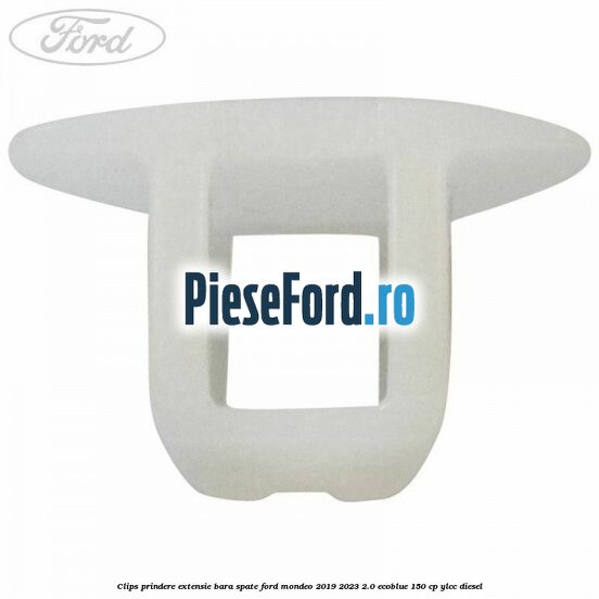 Clips prindere extensie bara spate Ford Mondeo 2019-2023 2.0 EcoBlue 150 cp YLCC diesel