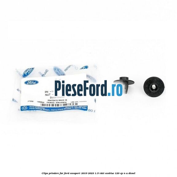 Clips prindere far Ford EcoSport 2019-2023 1.5 TDCi EcoBlue 120 cp n/a diesel