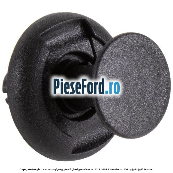 Clips prindere fata usa, carenaj, prag plastic Ford Grand C-Max 2011-2015 1.6 EcoBoost 150 cp JQDA, JQDB benzina