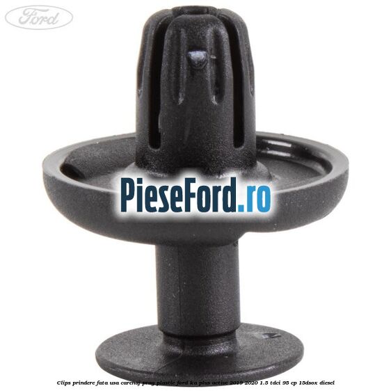 Clips prindere fata usa, carenaj, prag plastic Ford Ka plus Active 2019-2020 1.5 TDCI 95 cp 15DSOX diesel