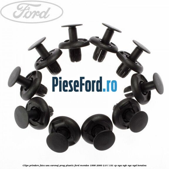 Clips prindere fata usa, carenaj, prag plastic Ford Mondeo 1996-2000 2.0 i 131 cp NGA, NGB, NGC, NGD benzina