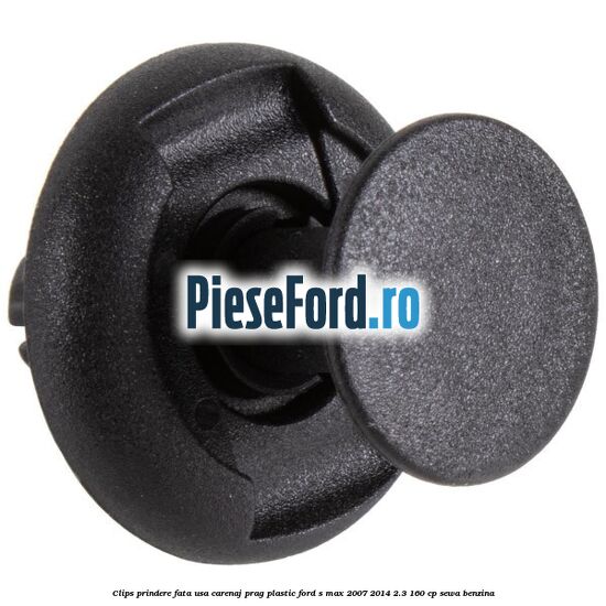 Clips prindere fata usa, carenaj, prag plastic Ford S-Max 2007-2014 2.3 160 cp SEWA benzina
