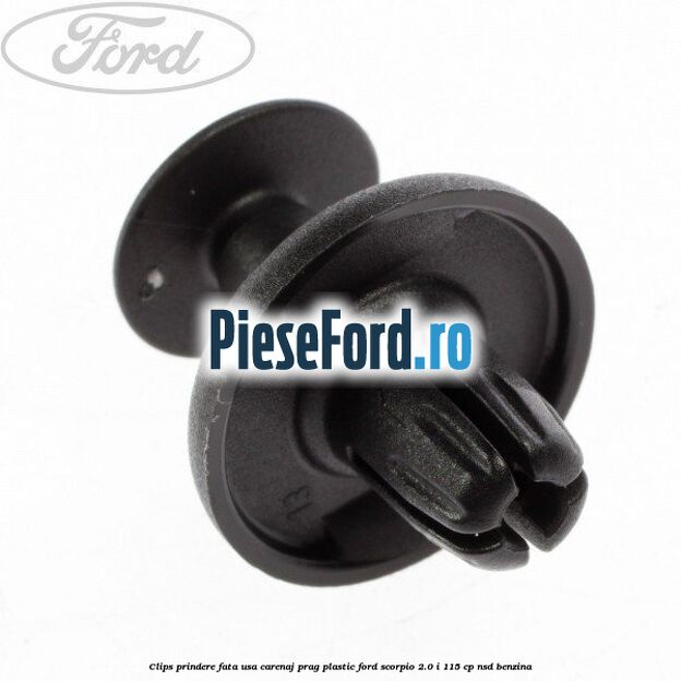 Clips prindere fata usa, carenaj, prag plastic Ford Scorpio 2.0 i 115 cp NSD benzina