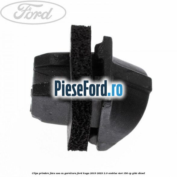 Clips prindere fata usa cu garnitura Ford Kuga 2019-2023 2.0 EcoBlue 4x4 150 cp YLDC diesel