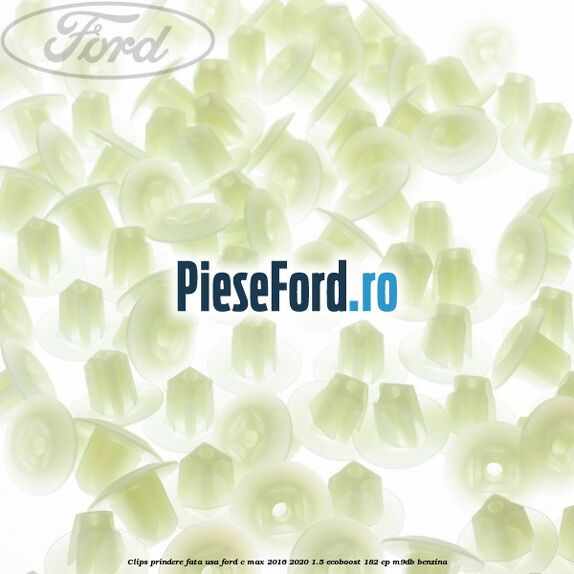 Clips prindere fata usa Ford C-Max 2016-2020 1.5 EcoBoost 182 cp M9DB benzina