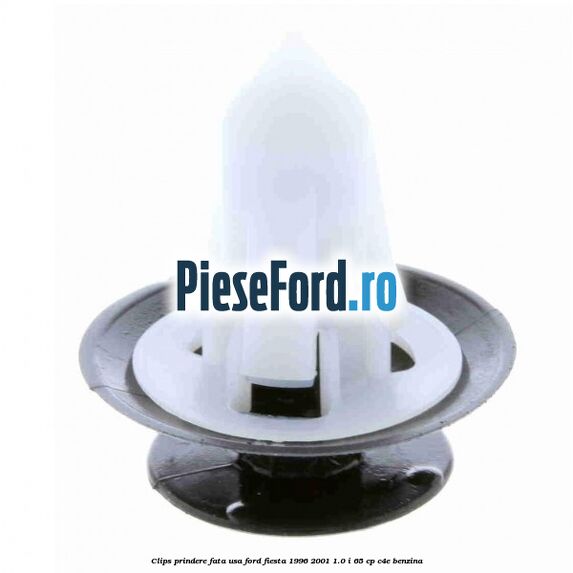 Clips prindere fata usa Ford Fiesta 1996-2001 1.0 i 65 cp C4E benzina