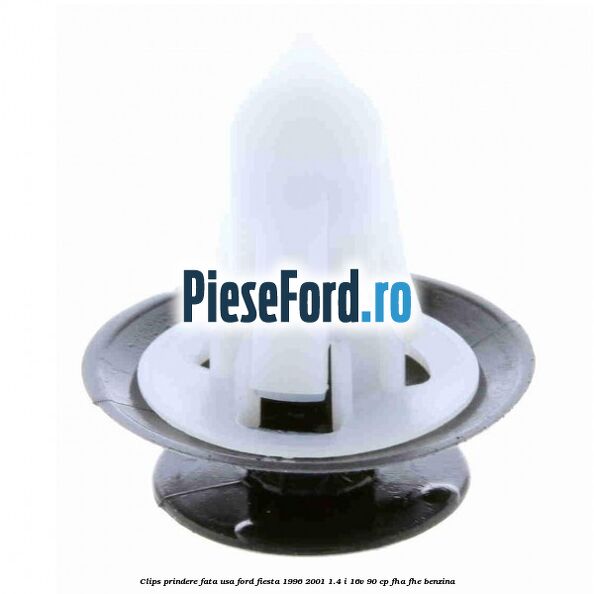 Clips prindere fata usa Ford Fiesta 1996-2001 1.4 i 16V 90 cp FHA, FHE benzina