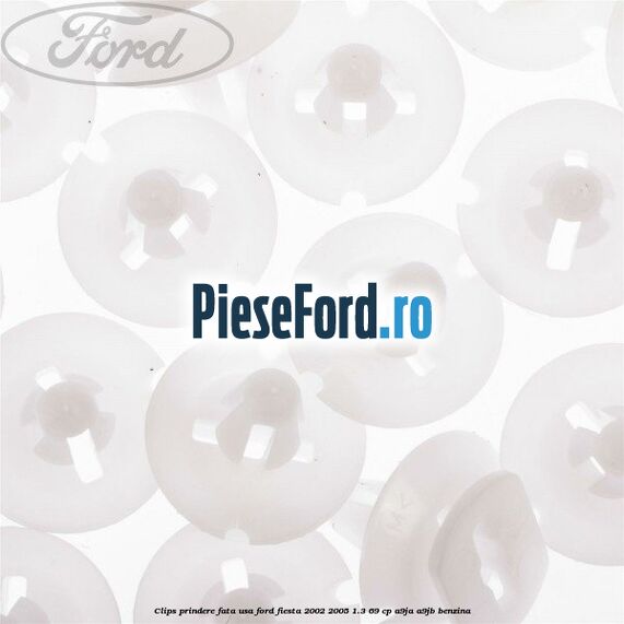 Clips prindere fata usa Ford Fiesta 2002-2005 1.3 69 cp A9JA, A9JB benzina