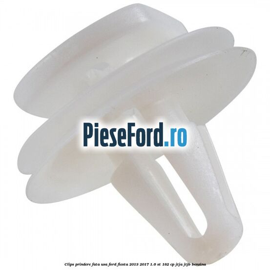 Clips prindere fata usa Ford Fiesta 2013-2017 1.6 ST 182 cp JTJA, JTJB benzina