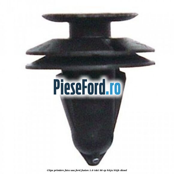 Clips prindere fata usa Ford Fusion 1.6 TDCi 90 cp HHJA, HHJB diesel