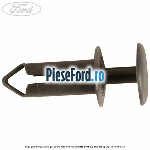 Clips prindere fata usa, grila bara fata Ford Ranger 2012-2015 2.2 TDCi 120 cp ENPF, GBVAJPF diesel