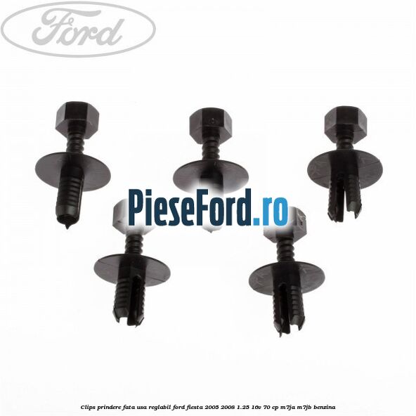 Clips prindere fata usa reglabil Ford Fiesta 2005-2008 1.25 16V 70 cp M7JA, M7JB benzina