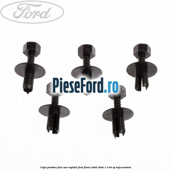 Clips prindere fata usa reglabil Ford Fiesta 2005-2008 1.3 60 cp BAJA benzina