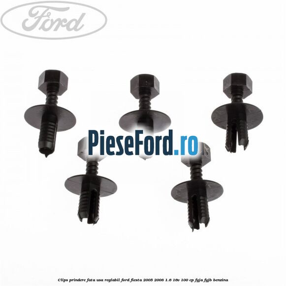 Clips prindere fata usa reglabil Ford Fiesta 2005-2008 1.6 16V 100 cp FYJA, FYJB benzina