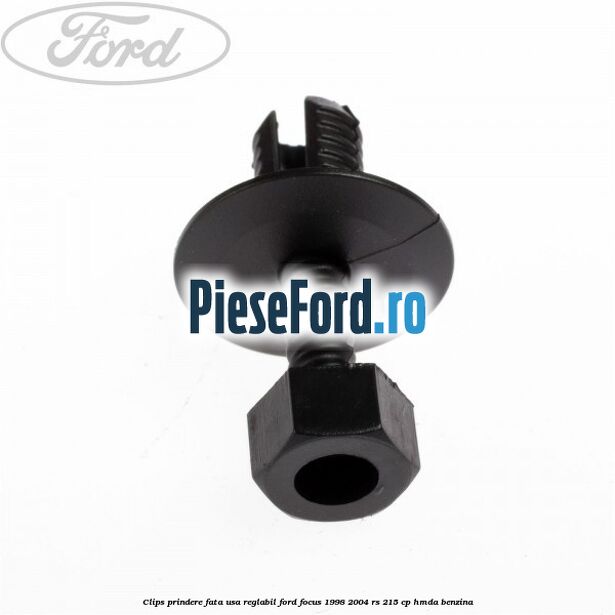 Clips prindere fata usa reglabil Ford Focus 1998-2004 RS 215 cp HMDA benzina