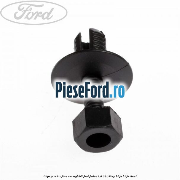 Clips prindere fata usa reglabil Ford Fusion 1.6 TDCi 90 cp HHJA, HHJB diesel