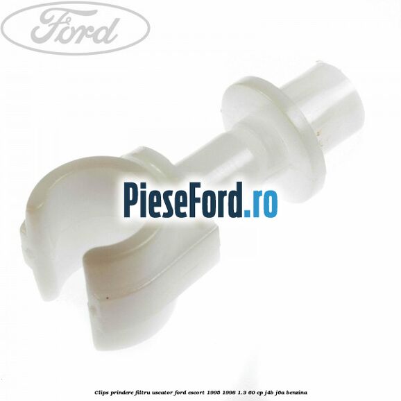 Clips prindere filtru uscator Ford Escort 1995-1998 1.3 60 cp J4B, J6A benzina