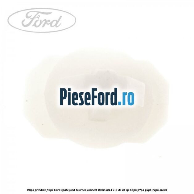 Clips prindere flaps bara spate Ford Tourneo Connect 2002-2014 1.8 Di 75 cp BHPA, P7PA, P7PB, R2PA diesel