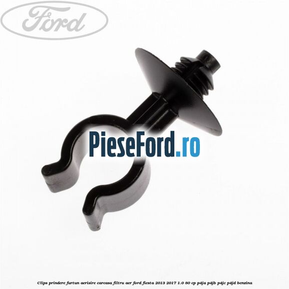 Clips prindere furtun aerisire carcasa filtru aer Ford Fiesta 2013-2017 1.0 80 cp P4JA, P4JB, P4JC, P4JD benzina