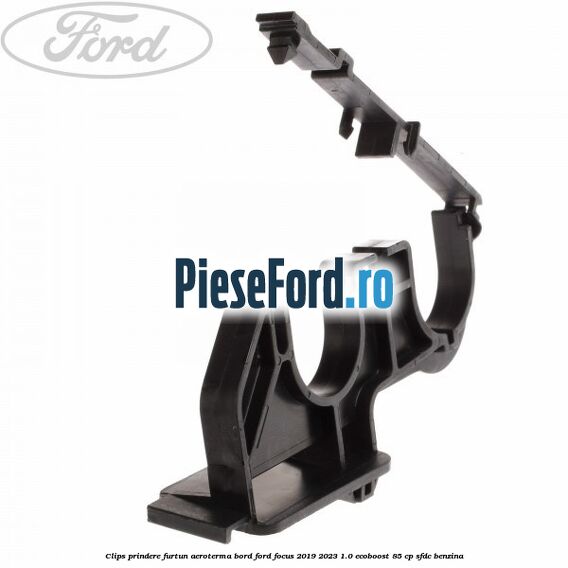 Clips prindere furtun aeroterma bord Ford Focus 2019-2023 1.0 EcoBoost 85 cp SFDC benzina